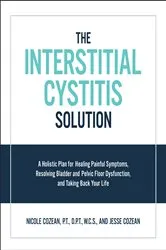 Book cover of The Interstitial Cystitis Solution by Nicole Cozean
