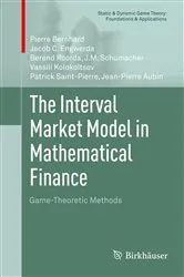 Book cover of The Interval Market Model in Mathematical Finance by Pierre Bernhard