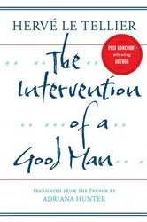 Book cover of The Intervention of a Good Man by Hervé Le Tellier
