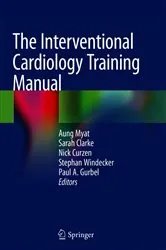 Book cover of The Interventional Cardiology Training Manual by Aung Myat