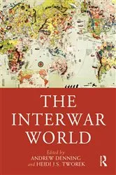 Book cover of The Interwar World by Andrew Denning