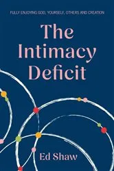 Book cover of The Intimacy Deficit by Ed Shaw