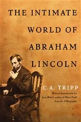 Book cover of The Intimate World of Abraham Lincoln by C.A. Tripp