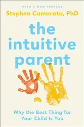 Book cover of The Intuitive Parent by Stephen Camarata