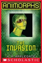 Book cover of The Invasion (Animorphs #1) by K. A. Applegate
