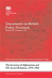 Book cover of The Invasion of Afghanistan and UK-Soviet Relations, 1979-1982 by Richard Smith