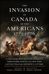 Book cover of The Invasion of Canada by the Americans, 1775-1776 by Unknown