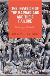 Book cover of The Invasion of the Barbarians and their Failure by George Pisidis