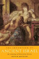 Book cover of The Invention of Ancient Israel by Keith W. Whitelam