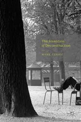Book cover of The Invention of Deconstruction by M. Currie