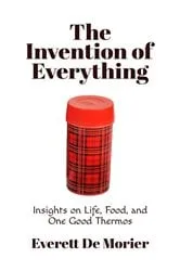 Book cover of The Invention of Everything by De Morier