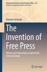 Book cover of The Invention of Free Press by Edoardo Tortarolo