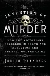 Book cover of The Invention of Murder by Judith Flanders