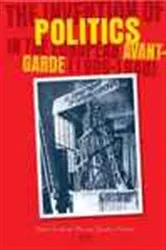 Book cover of The Invention of Politics in the European Avant-Garde (1906-1940) by Sascha Bru