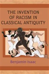 Book cover of The Invention of Racism in Classical Antiquity by Benjamin Isaac
