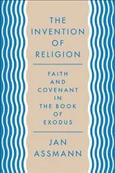 Book cover of The Invention of Religion by Jan Assmann