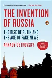 Book cover of The Invention of Russia by Arkady Ostrovsky