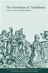 Book cover of The Invention of Saintliness by Anneke B. Mulder-Bakker