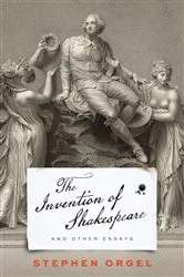Book cover of The Invention of Shakespeare, and Other Essays by Stephen Orgel