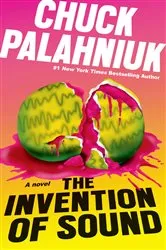 Book cover of The Invention of Sound by Chuck Palahniuk