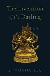 Book cover of The Invention of the Darling: Poems by Li-Young Lee