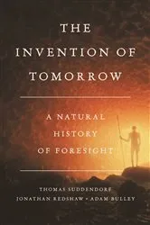 Book cover of The Invention of Tomorrow by Thomas Suddendorf