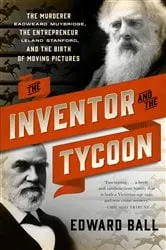 Book cover of The Inventor and the Tycoon by Edward Ball