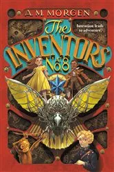 Book cover of The Inventors at No. 8 by A. M. Morgen