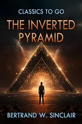 Book cover of The Inverted Pyramid by Bertrand W. Sinclair