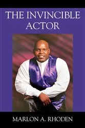 Book cover of The Invincible Actor by Marlon A. Rhoden