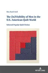 Book cover of The (In)Visibility of Men in the U.S.-American Quilt World by Rita Rueß-Stoll