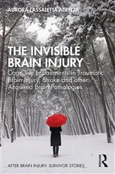 Book cover of The Invisible Brain Injury by Aurora Lassaletta Atienza