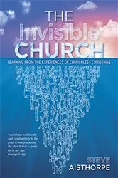 Book cover of The Invisible Church by Steve Aisthorpe
