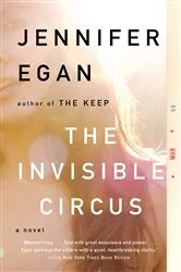 Book cover of The Invisible Circus by Jennifer Egan