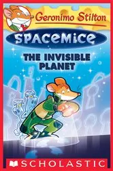 Book cover of The Invisible Planet (Geronimo Stilton Spacemice #12) by Geronimo Stilton