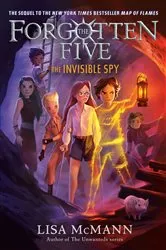 Book cover of The Invisible Spy (The Forgotten Five, Book 2) by Lisa McMann