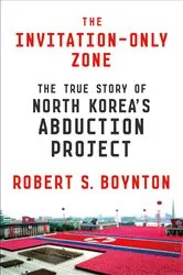 Book cover of The Invitation-Only Zone by Robert S. Boynton