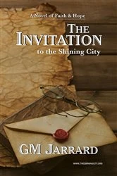 Book cover of The Invitation to the Shining City by GM Jarrard