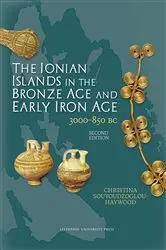 Book cover of The Ionian Islands in the Bronze Age and Early Iron Age (2nd ed.) by Christina Souyoudzoglou-Haywood