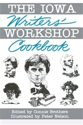 Book cover of The IOWA Writer's Workshop Cookbook by Connie Brothers