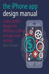 Book cover of The iPhone App Design Manual by Dave Brown