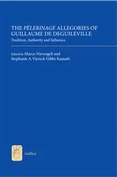Book cover of The Pèlerinage Allegories of Guillaume de Deguileville by Marco Nievergelt