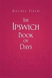 Book cover of The Ipswich Book of Days by Rachel Field