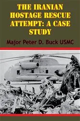 Book cover of The Iranian Hostage Rescue Attempt: A Case Study by Unknown
