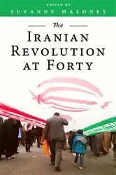 Book cover of The Iranian Revolution at Forty by Suzanne Maloney