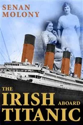 Book cover of The Irish Aboard Titanic by Unknown
