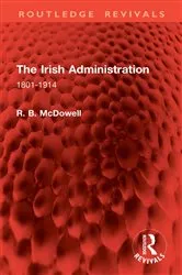 Book cover of The Irish Administration by R. B. McDowell