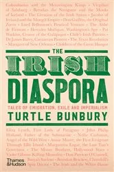 Book cover of The Irish Diaspora: Tales of Emigration, Exile and Imperialism by Turtle Bunbury