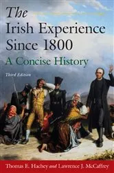 Book cover of The Irish Experience Since 1800: A Concise History (3rd ed.) by Thomas E. Hachey
