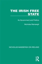 Book cover of The Irish Free State by Nicholas Mansergh